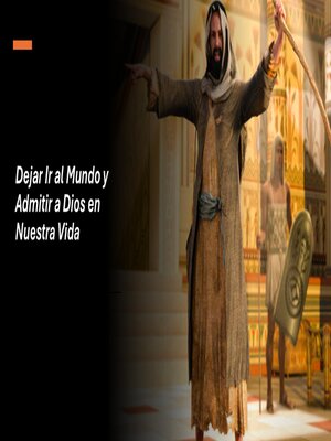 cover image of Dejar Ir al Mundo y Admitir a Dios en Nuestra Vida